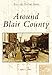 Around Blair County (Postcard History Series) by Jeffrey L. Adams
