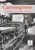 Image de Carrongrove: 200 Years of Papermaking