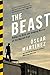 The Beast: Riding the Rails and Dodging Narcos on the Migrant Trail by 