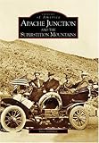 Front cover for the book Apache Junction and the Superstition Mountains by Jane Eppinga