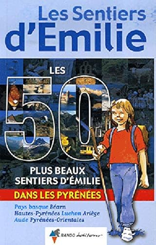 Download LES 50 PLUS BEAUX SENTIERS D'EMILIE DANS LES PYRENEES PDF