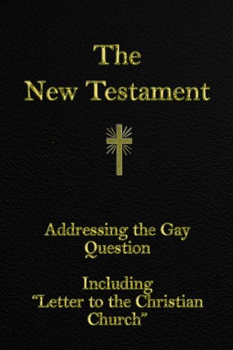 The New Testament - Addressing the Gay Question (Including