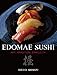 Edomae Sushi: Art, Tradition, Simplicity