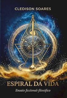 Livro ESPIRAL DA VIDA : ENSAI FICCIONAL-FILOSÓFICO