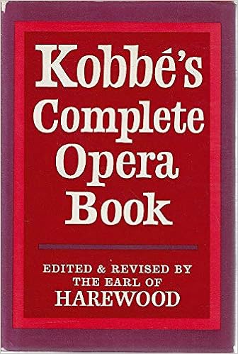 Kobbé's Complete opera book: Kobbe, Gustav; Harewood, George Henry Hubert  Lascelles [Editor]: 9780370100203: Amazon.com: Books