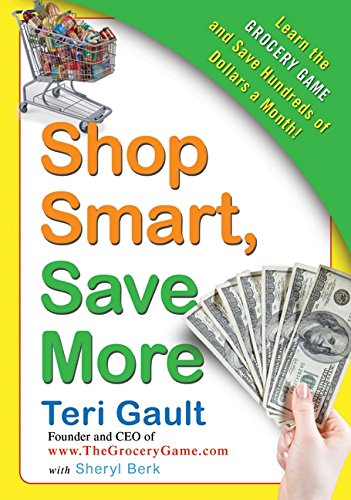 Download Shop Smart, Save More: Learn The Grocery Game and Save Hundreds of Dollars a Month Download Shop Smart, Save More: Learn The Grocery Game and Save Hundreds of Dollars a Month