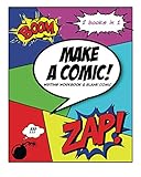 Make A Comic: Writing Workbook & Blank Comic Book by Create A Comic