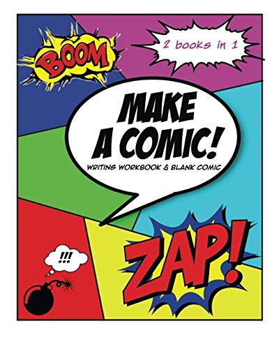 Make A Comic: Writing Workbook & Blank Comic Book by Create A Comic