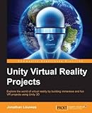 Unity Virtual Reality Projects