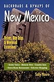 Backroads & Byways of New Mexico: Drives, Day Trips & Weekend Excursions
