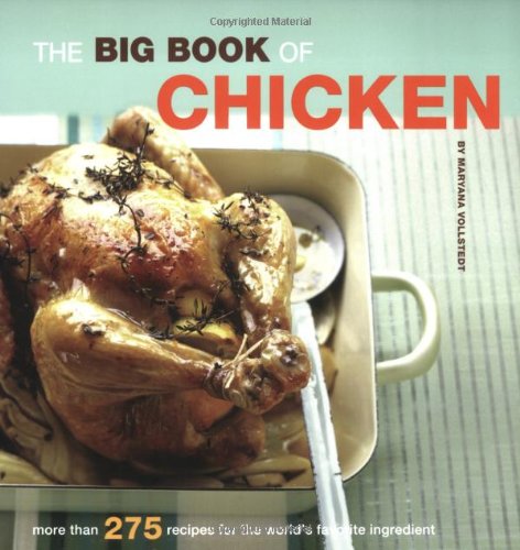 The Big Book of Chicken: Over 275 Exciting Ways to Cook Chicken (Big Book (Chronicle Books))