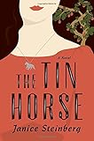The Tin Horse: A Novel by 