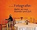 Fotografie: Mehr als nur Blende und Zeit (German Edition) by Jay Maisel, Stefanie Busam Golay
