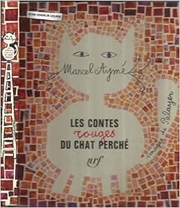 Amazon Fr Les Contes Rouges Du Chat Perche Illustrations Couleurs De Palayer Marcel Ayme Livres