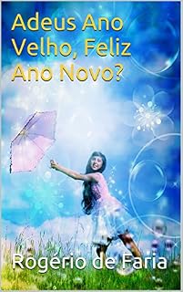 Livro Adeus Ano Velho, Feliz Ano Novo? (Mensagem Livro 5)