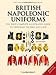 British Napoleonic Uniforms: A Complete Illustrated Guide to Uniforms, Facings and Lace