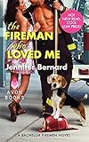 The Fireman Who Loved Me: A Bachelor Firemen Novel (Bachelor Firemen of San Gabriel)