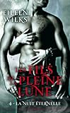 Les fils de la pleine lune, Tome 4 : La nuit éternelle by