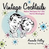 Vintage Cocktails: Retro Recipes for the Home Mixologist by Amanda Hallay, David Wolfe