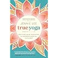 True Yoga: Practicing With the Yoga Sutras for Happiness & Spiritual Fulfillment