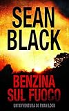 Image de Benzina sul fuoco : Serie di Ryan Lock vol. 6 (Italian Edition)