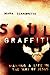 Soul Graffiti: Making a Life in the Way of Jesus by Mark Scandrette