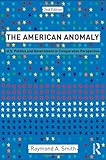 American Government 6th edition + American Anomaly 2nd edition: The American Anomaly: U.S. Politics and Government in Comparative Perspective, Raymond A. Smith, 0415879736