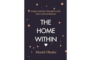 The Home Within: Haiku Poetry Prompts for Self-love Journal. Be Guided & Inspired by Beautiful Poems. Write for Mental-Emotional-Spiritual Health. ... Feel the Stress Melt Away. Great gift idea.