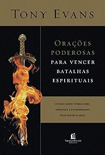 Livro Orações poderosas para vencer batalhas espirituais: A vitória sobre tribulações, opressão e enfermidades pelo poder de Deus