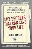 Spy Secrets That Can Save Your Life: A Former CIA Officer Reveals Safety and Survival Techniques to Keep You and Your Family Protected