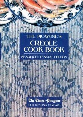 The Picayune's Creole Cook Book, Sesquicentennial Edition by (Hardcover)