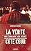 La vérité côté cour (CAHIERS LIBRES) (French Edition) by 