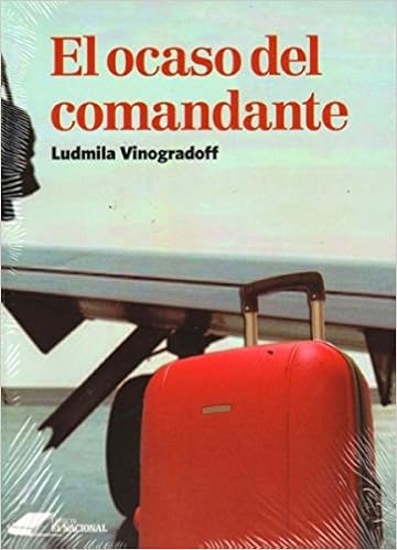 El Ocaso Del Comandante Ludmila Vinogradoff 9789803889463 - 