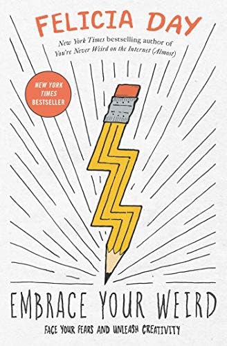 Embrace Your Weird Face Your Fears And Unleash Creativity Pricepulse Embrace Your Weird Face Your Fears And Unleash Creativity Pricepulse