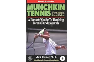 Munchkin Tennis For Children 9 and Under: A Parents' Guide to Teaching Tennis Fundamentals