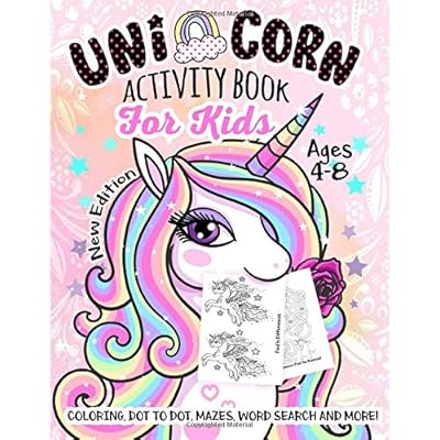 Unicorn Activity Book for Kids Ages 4-8: A Fun Kid Workbook Game For Learning, Coloring, Dot To Dot, Mazes, Word Search and More! Unicorn Activity Book for Kids Ages 4-8: A Fun Kid Workbook Game For Learning, Coloring, Dot To Dot, Mazes, Word Search and More!