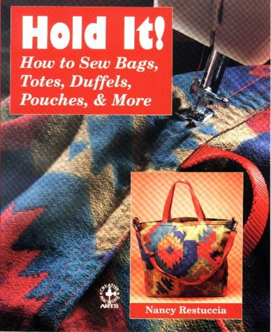 Hold It!: How to Sew Bags, Totes, Duffels, Pouches, and More