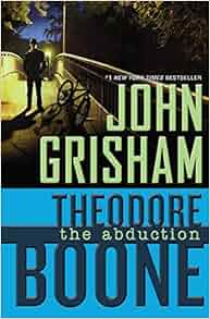 Theodore Boone: the Abduction: John Grisham: 9780525425571