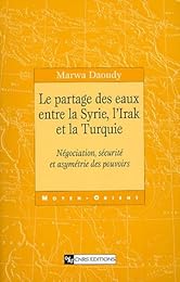 Le  partage des eaux entre la Syrie, l'Irak et la Turquie