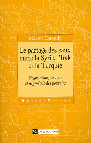 Le  partage des eaux entre la Syrie, l'Irak et la Turquie