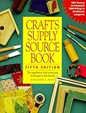 Crafts Supply Sourcebook: The Comprehensive Shop-By-Mail Guide for Thousands of Craft Materials by