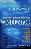 Image de Window To God: A Physician's Spiritual Pilgrimage