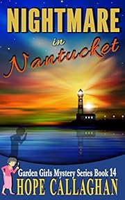 Nightmare in Nantucket: A Garden Girls Cozy Mysteries Book (Garden Girls Christian Cozy Mystery Series 14)
