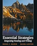 Essential Strategies : Integrating Reading and Writing, Elder, Dana C. and Lester, Mark, 0023322209