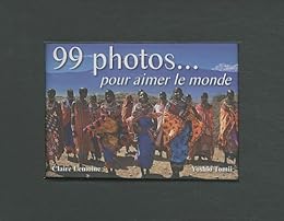 99 photos pour aimer le monde
