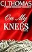 On My Knees Vol. 5: Alpha Billionaire Romance (A Shot of Romance)