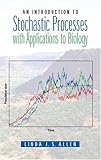 An Introduction to Stochastic Processes with Biology Applications cover