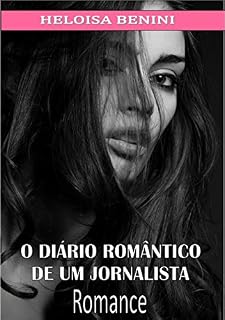 Livro O Diário Romântico de um Jornalista: Romance