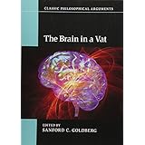 The Brain in a Vat (Classic Philosophical Arguments)