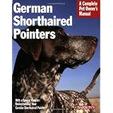 German Shorthaired Pointers (Complete Pet Owner's Manual)
